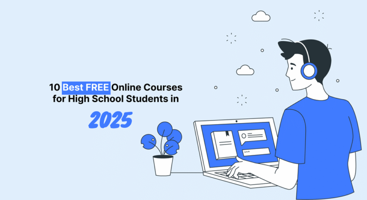 A blue-colored graphic that shows an illustrated boy wearing headphones plugged into the laptop in front of an unnamed plants. The text says "10 Best FREE Online Courses for High School Students in 2025," and includes "Best FREE" and "2025" highlighted with vibrant blue.